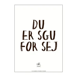 Hot Plakat - Du er sgu sej Plakater Og Vægdekoration